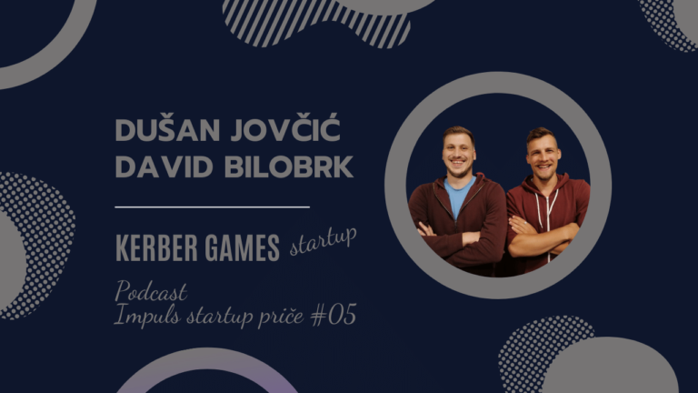 Podcast Impuls Startup Priče: #05 Dušan Jovčić i David Bilobrk Startup Kerber Games