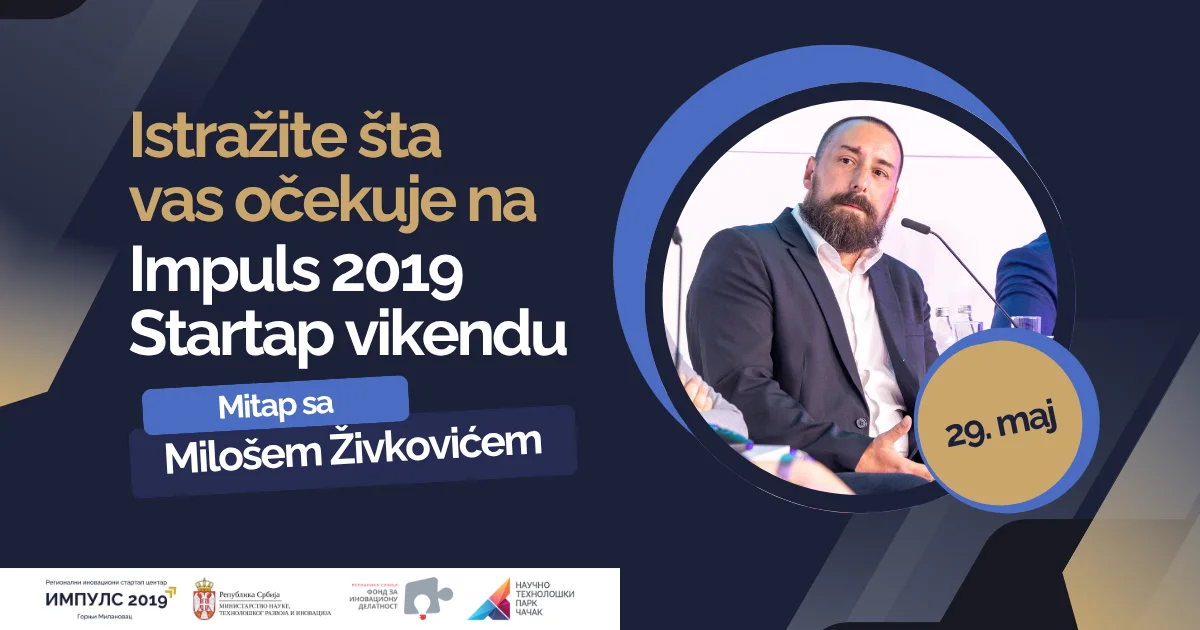Istražite šta vas očekuje na Impuls 2019 Startap Vikendu: Vaš put do inovacija -Mitap sa Milošem Živkovićem