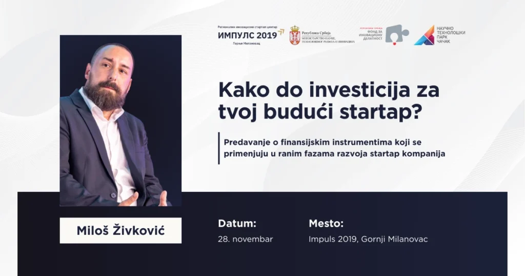 Predavanje u Impuls 2019_ Kako do investicija za tvoj budući startap_predavač Miloš Živković, direktor Impuls 2019